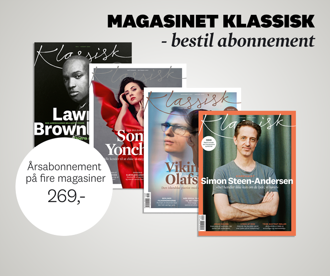 Abonnér på magasinet KLASSISK