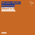 Christian Winther Christensen: Almost in G | Scenatet | Col Legno 20444 | anmeldelse | Magasinet KLASSISK