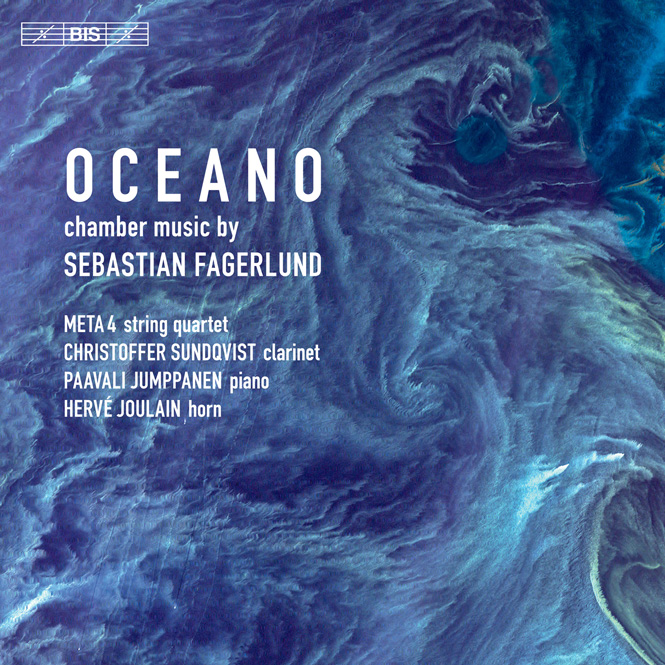 Sebastian Fagerlund: Oceano - Chamber Music | Meta4, Christoffer Sundqvist (klarinet), Paavali Jumppanen (klaver), Hervé Joulain (horn) | BIS 2324 | Pladeanmeldelse | Magasinet KLASSISK