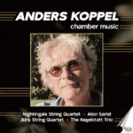 Anders Koppel: Kammermusik | Alon Sariel (mandolin), Nightingale String Quartet, Airis String Quartet, The Keglestatt Trio | Danacord DACOCD946 | Magasinet KLASSISK