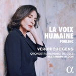 Poulenc: La Voix Humaine | Véronique Gens (sopran), Orchestre National de Lille, dir. Alexandre Bloch | Alpha 899 | Magasinet KLASSISK