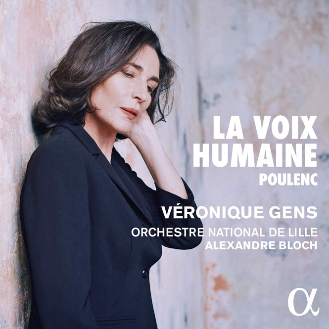 Poulenc: La Voix Humaine | Véronique Gens (sopran), Orchestre National de Lille, dir. Alexandre Bloch | Alpha 899 | Magasinet KLASSISK