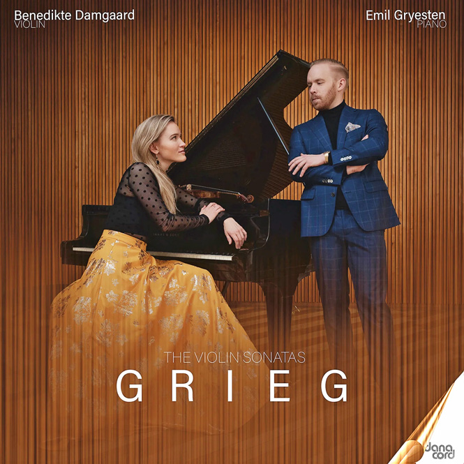 Grieg: Violinsonaterne | Benedikte Damgaard (violin), Emil Gryesten (klaver) | Danacord DACOCD964 | Pladeanmeldelse | Magasinet KLASSISK