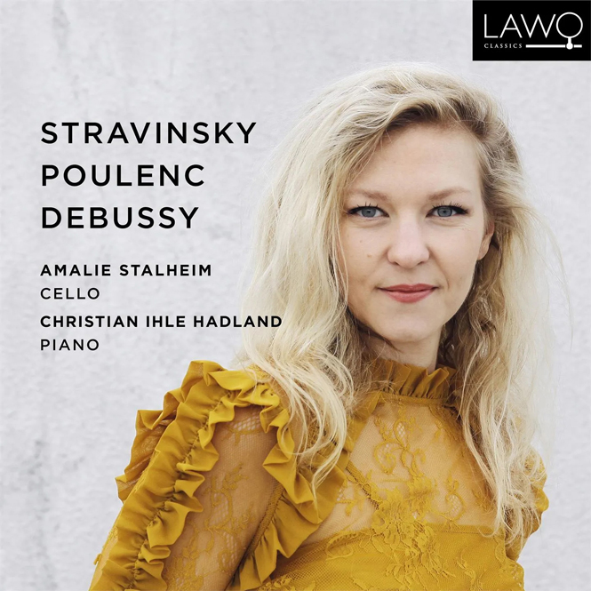 Stravinsky, Poulenc & Debussy: Works For Cello and Piano | Amalie Stalheim (cello), Christian Ihle Hadland (klaver) | LAWO LWC1260 | Anmeldelse | Magasinet KLASSISK