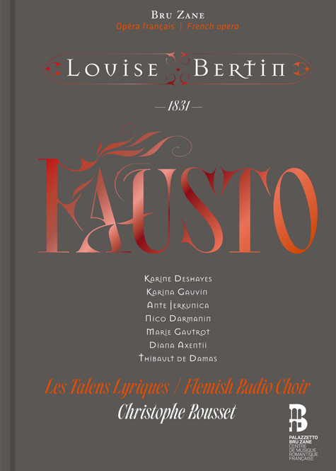 Louise Bertin: Fausto | Karine Deshayes, Karina Gauvin, Ante Jerkunica m.fl., Les Talens Lyriques, Flemish Radio Choir, dir. Christophe Rousset | Bru Zane BZ1054 | Pladenyt | Magasinet KLASSISK