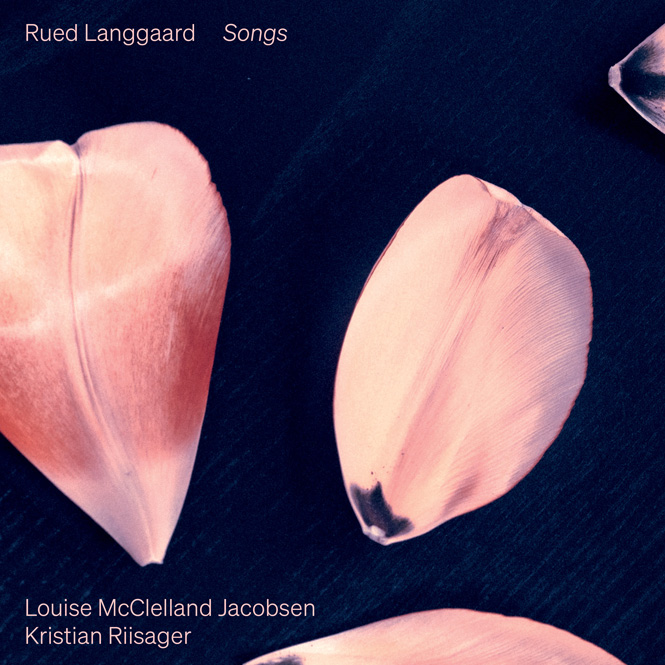 Rued Langgaard: Songs | Louise McClelland Jacobsen (sopran), Kristian Riisager (klaver) | Dacapo 8224754 | Pladeanmeldelse | Magasinet KLASSISK