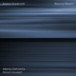 Anders Nordentoft: Balcony Stream | Athelas Sinfonietta Copenhagen, dir. Robert Houssart | Dacapo 8.226671 | Pladeanmeldelse | Magasinet KLASSISK