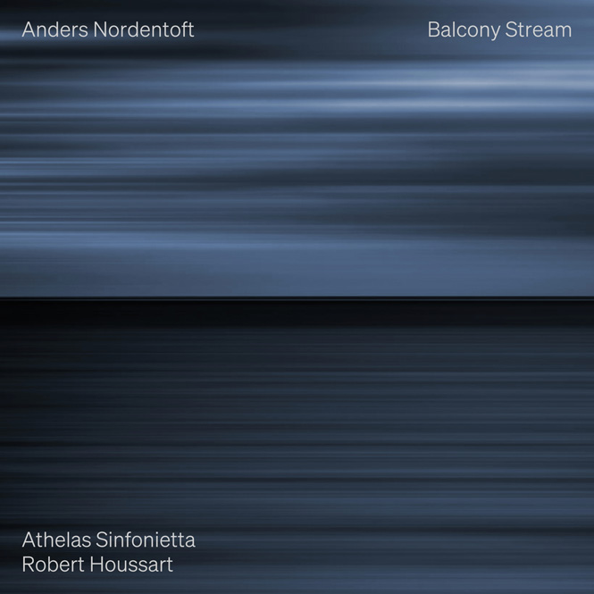 Anders Nordentoft: Balcony Stream | Athelas Sinfonietta Copenhagen, dir. Robert Houssart | Dacapo 8.226671 | Pladeanmeldelse | Magasinet KLASSISK