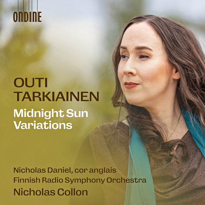 Tarkiainen: Midnight Sun Variations | Nicholas Daniel (engelskhorn), Finnish Radio Symphony Orchestra, dir. Nicholas Collon | Ondine ODE 1432-3 | Pladeanmeldelse I Magasinet KLASSISK