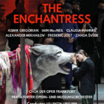 Tjajkovskij: The Enchantress | Asmik Grigorian, Iain MacNeil, Claudia Mahnke, Alexander Mikhailov, Frederic Jost, Zanda Švēde, Frankfurter Opern- und Museumorchester, Chor der Oper Frankfurt, dir. Valentin Uryupin, iscen. Vasily Barkhatov | Naxos NBD0180V | Pladenyt | Magasient KLASSISK