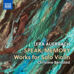 Lera Auerbach: Speak, Memory | Christine Bernsted (violin) | Naxos 970376 | Pladenyt | Magasinet KLASSISK