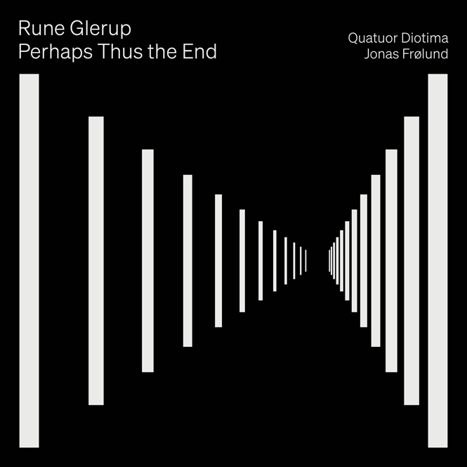 Rune Glerup: Perhaps Thus the End | Jonas Frølund (klarinet), Quatuor Diotima | Dacapo 8.224763 | Pladeanmeldelse | Magasinet KLASSISK