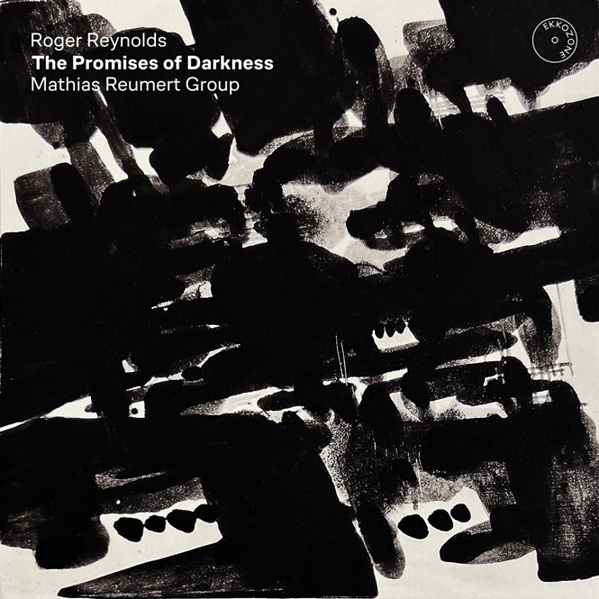 Roger Reynolds: The Promises of Darkness | Mathias Reumert Group, dir. Mathias Reumert | Divine Art Ekkozone05 | Anmeldelse | Magasinet KLASSISK