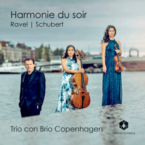 Harmonie Du Soir | Trio con Brio Copenhagen | Orchid Classics ORC100363