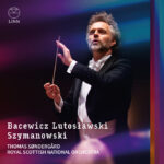 Bacewicz, Lutosławski & Szymanowski | Royal Scottish National Orchestra, dir. Thomas Søndergård | Linn CKD758 | Pladenyt | Magasinet KLASSISK