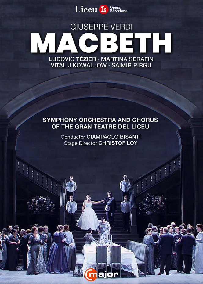 Verdi: Macbeth | Ludovic Tézier, Martina Serafin, Vitalij Kowaljow, Saimir Pirgu, Gran Teatre del Liceu, dir. Giampaolo Bisanti, iscen. Christof Loy | C Major 768908 | Pladenyt | Magasinet KLASSISK