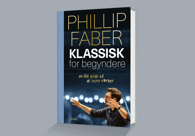 Phillip Fabers bog Klassisk for begyndere | Konkurrence | Magasinet KLASSISK