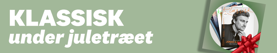 Giv et abonnement i julegave | Magasinet KLASSISK