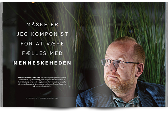 »Måske er jeg komponist for at være fælles med menneskeheden« | Interview Thomas Agerfeldt Olesen