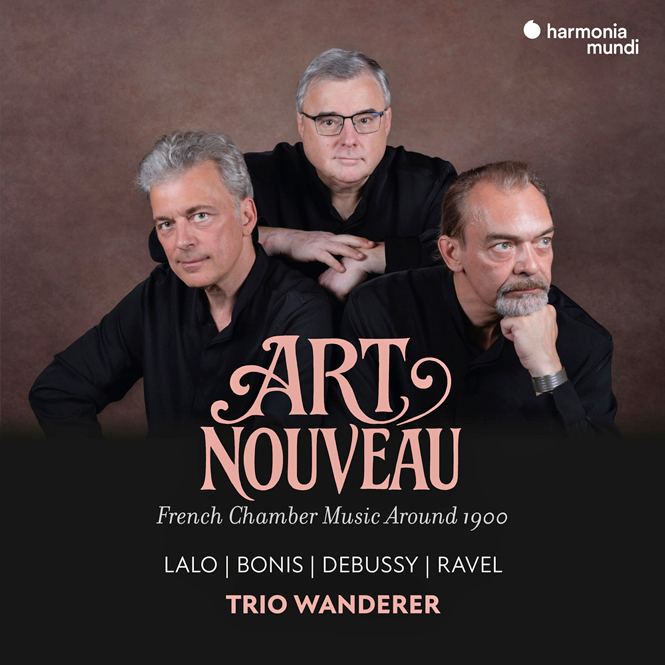 Art Nouveau: French Chamber Music Around 1900 | Trio Wanderer | Harmonia Mundi HMM90239495 [CD]