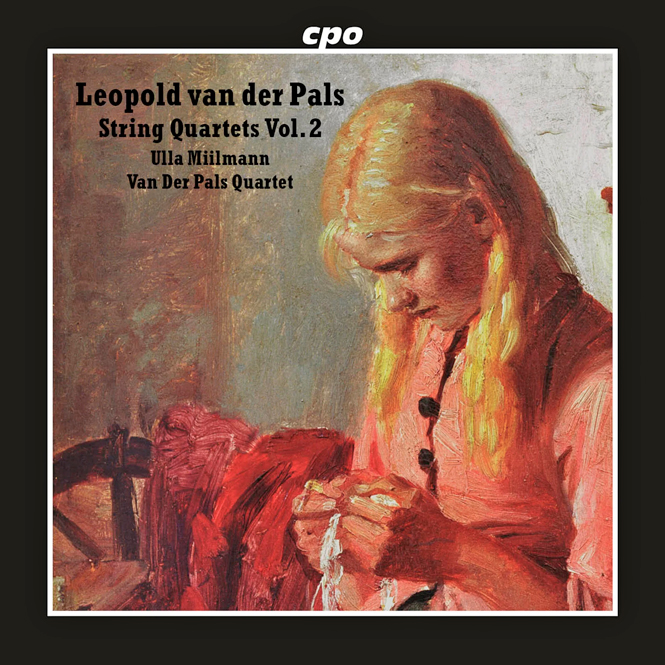 Leopold van der Pals: String Quartets Vol.2 | Van Der Pals Quartet, Ulla Miilmann (fløjte) | CPO 555743-2 [CD] | Pladeanmeldelse | Magasinet KLASSISK